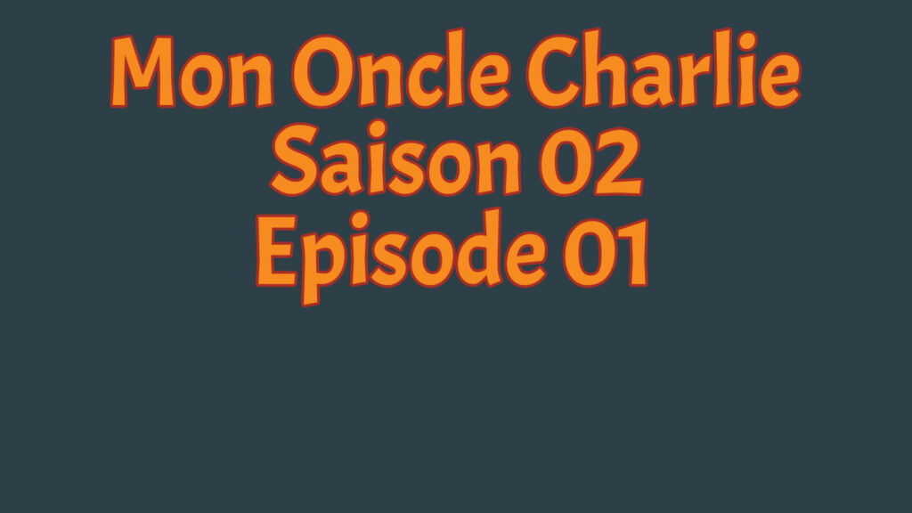 Mon Oncle Charlie Saison 02 Episode 01