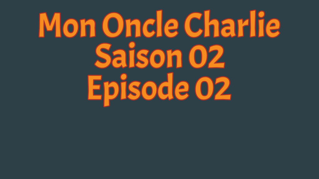 Mon Oncle Charlie Saison 02 Episode 02